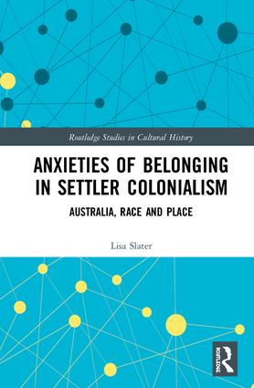 Anxieties of Belonging in Settler Colonialism