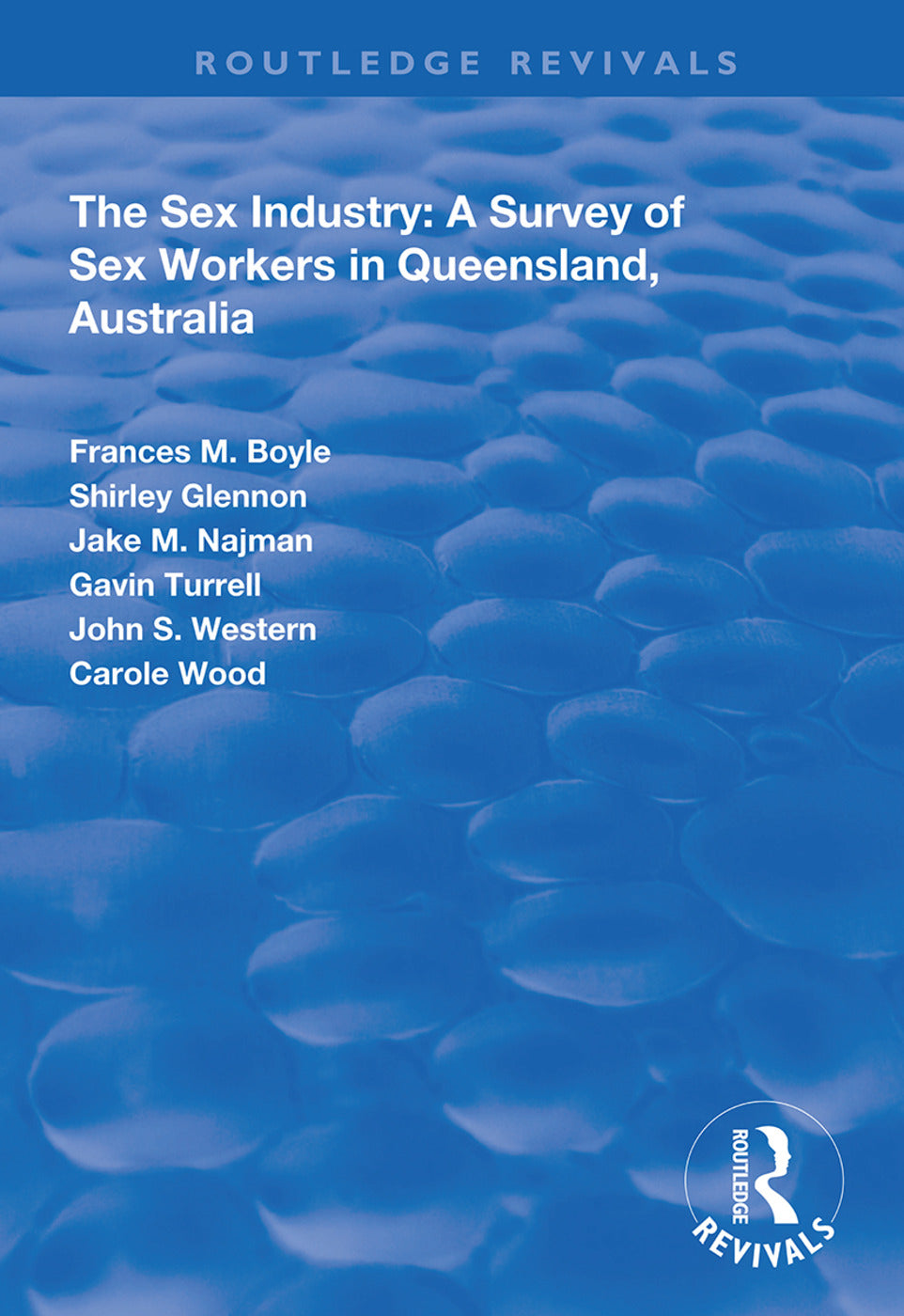 Sex Industry:  A Survey of Sex Workers in Queensland, Australia