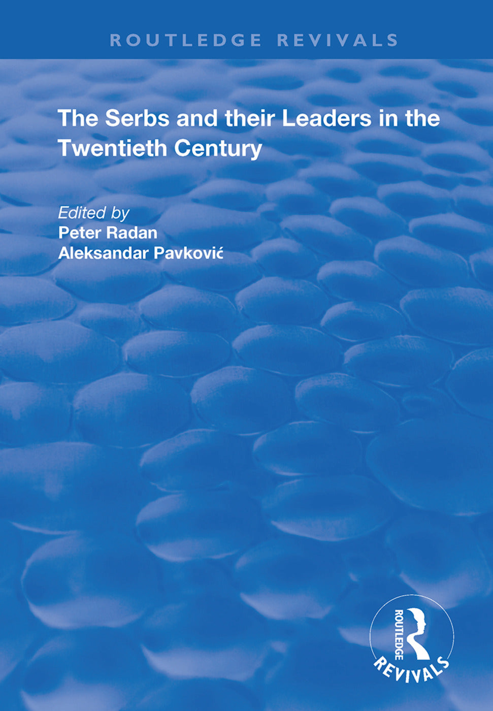 Serbs and their Leaders in the Twentieth Century