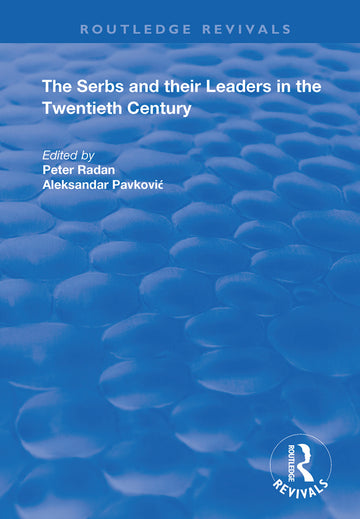 Serbs and their Leaders in the Twentieth Century