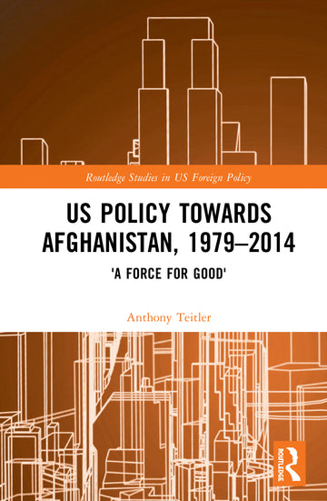 US Policy Towards Afghanistan, 1979-2014