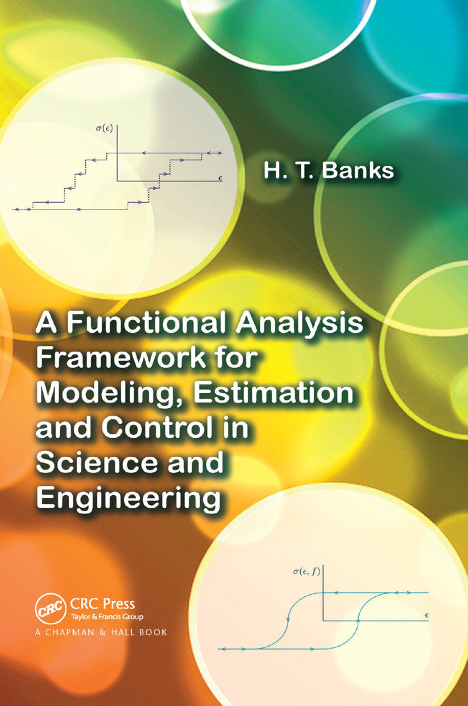 Functional Analysis Framework for Modeling, Estimation and Control in Science and Engineering
