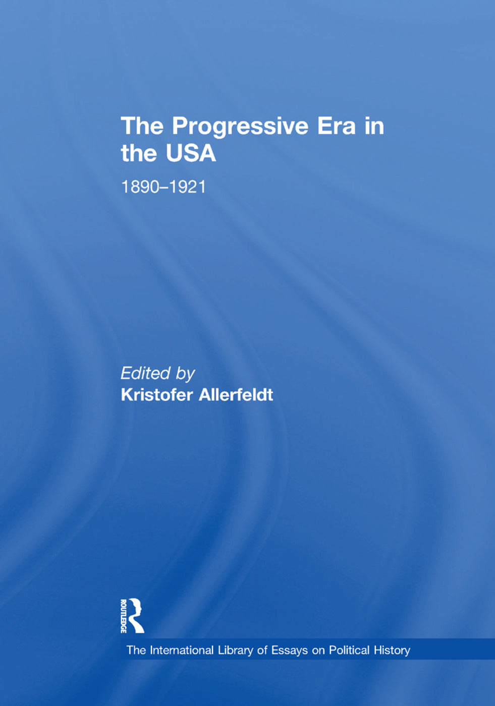Progressive Era in the USA: 1890–1921