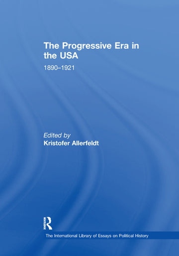 Progressive Era in the USA: 1890–1921