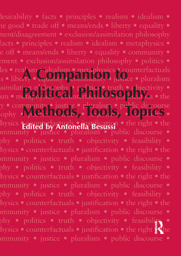 Companion to Political Philosophy. Methods, Tools, Topics