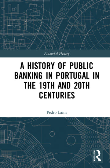 History of Public Banking in Portugal in the 19th and 20th Centuries