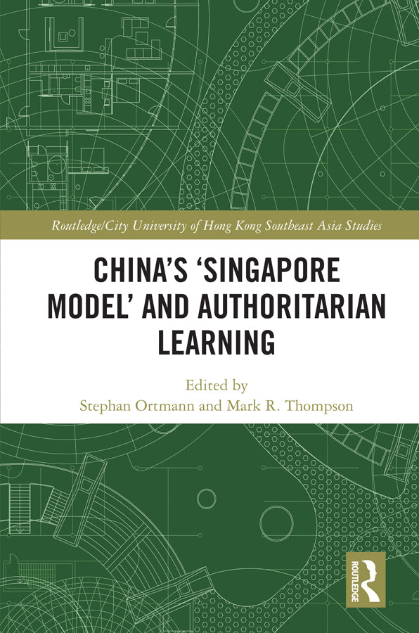 China's ‘Singapore Model’ and Authoritarian Learning