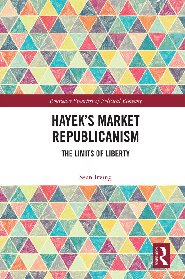 Hayek’s Market Republicanism