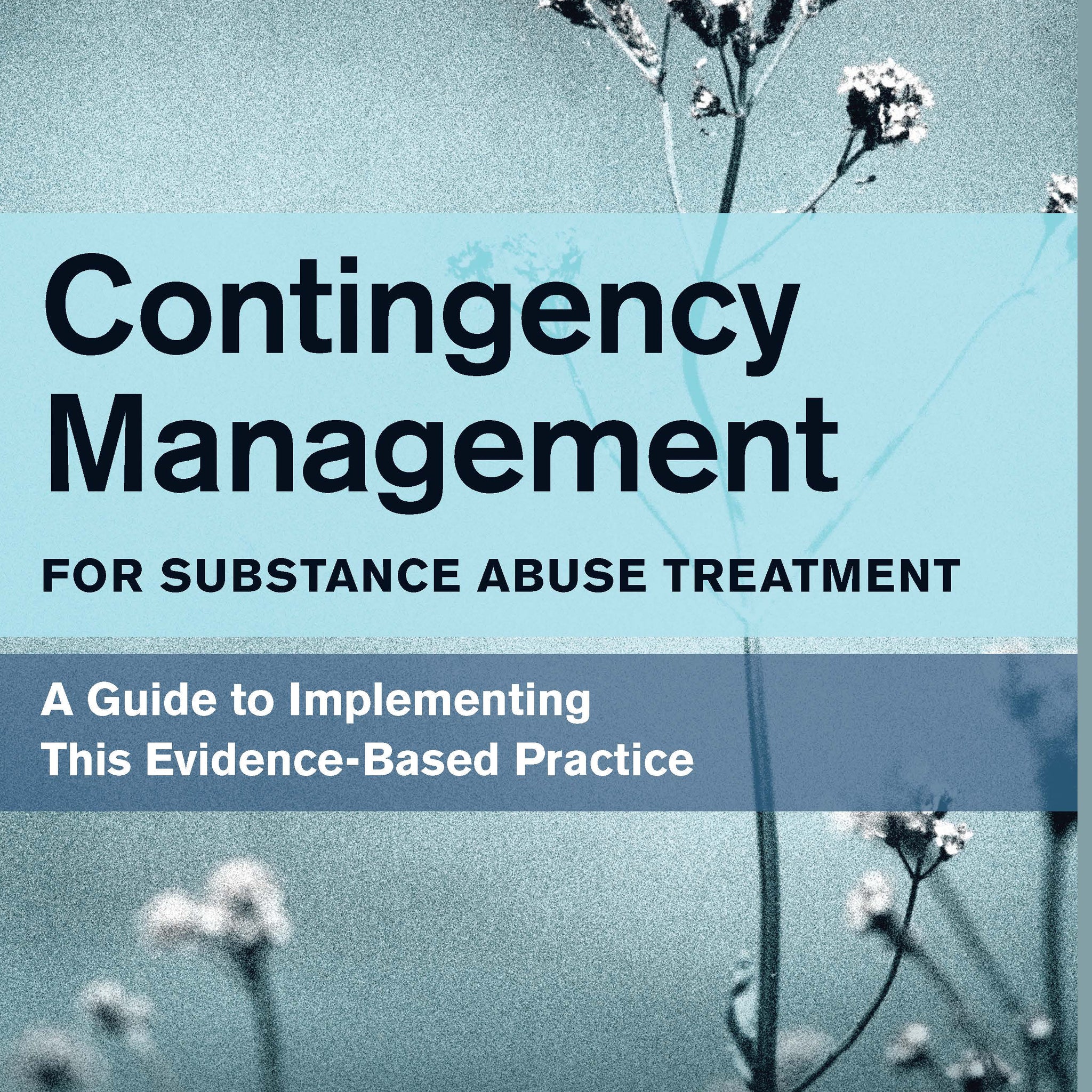 Contingency Management for Substance Abuse Treatment