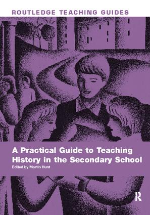 Practical Guide to Teaching History in the Secondary School