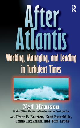 AFTER ATLANTIS: Working, Managing, and Leading in Turbulent Times