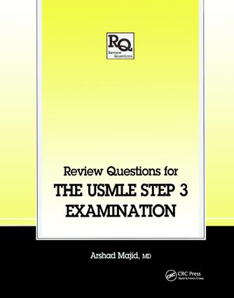 Review Questions for the USMLE, Step 3 Examination