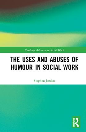 Uses and Abuses of Humour in Social Work