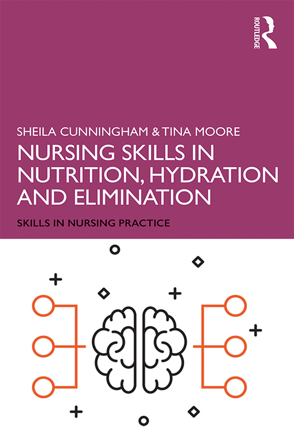 Nursing Skills in Nutrition, Hydration and Elimination