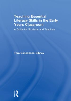 Teaching Essential Literacy Skills in the Early Years Classroom