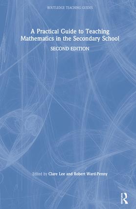 Practical Guide to Teaching Mathematics in the Secondary School