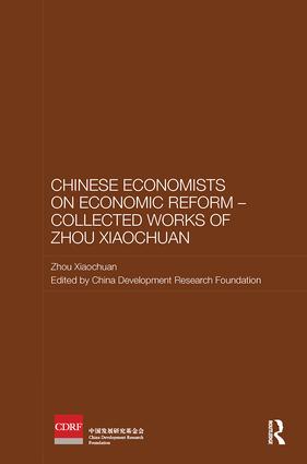 Chinese Economists on Economic Reform - Collected Works of Zhou Xiaochuan