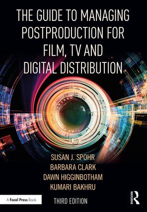 Guide to Managing Postproduction for Film, TV, and Digital Distribution