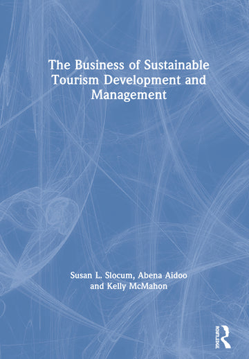 Business of Sustainable Tourism Development and Management