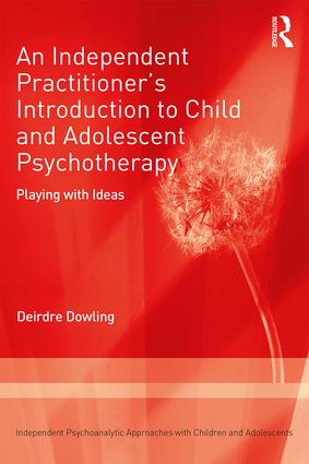 Independent Practitioner's Introduction to Child and Adolescent Psychotherapy