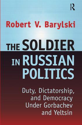 Soldier in Russian Politics, 1985-96