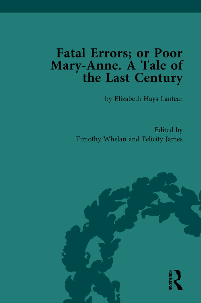 Fatal Errors; or Poor Mary-Anne. A Tale of the Last Century