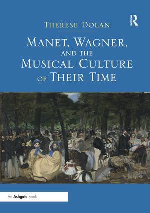Manet, Wagner, and the Musical Culture of Their Time