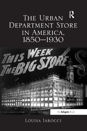 Urban Department Store in America, 1850-1930