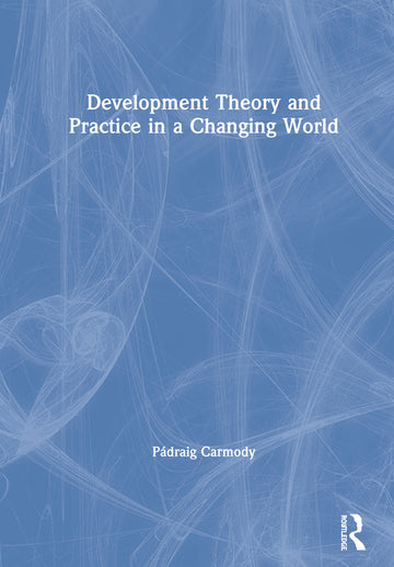 Development Theory and Practice in a Changing World