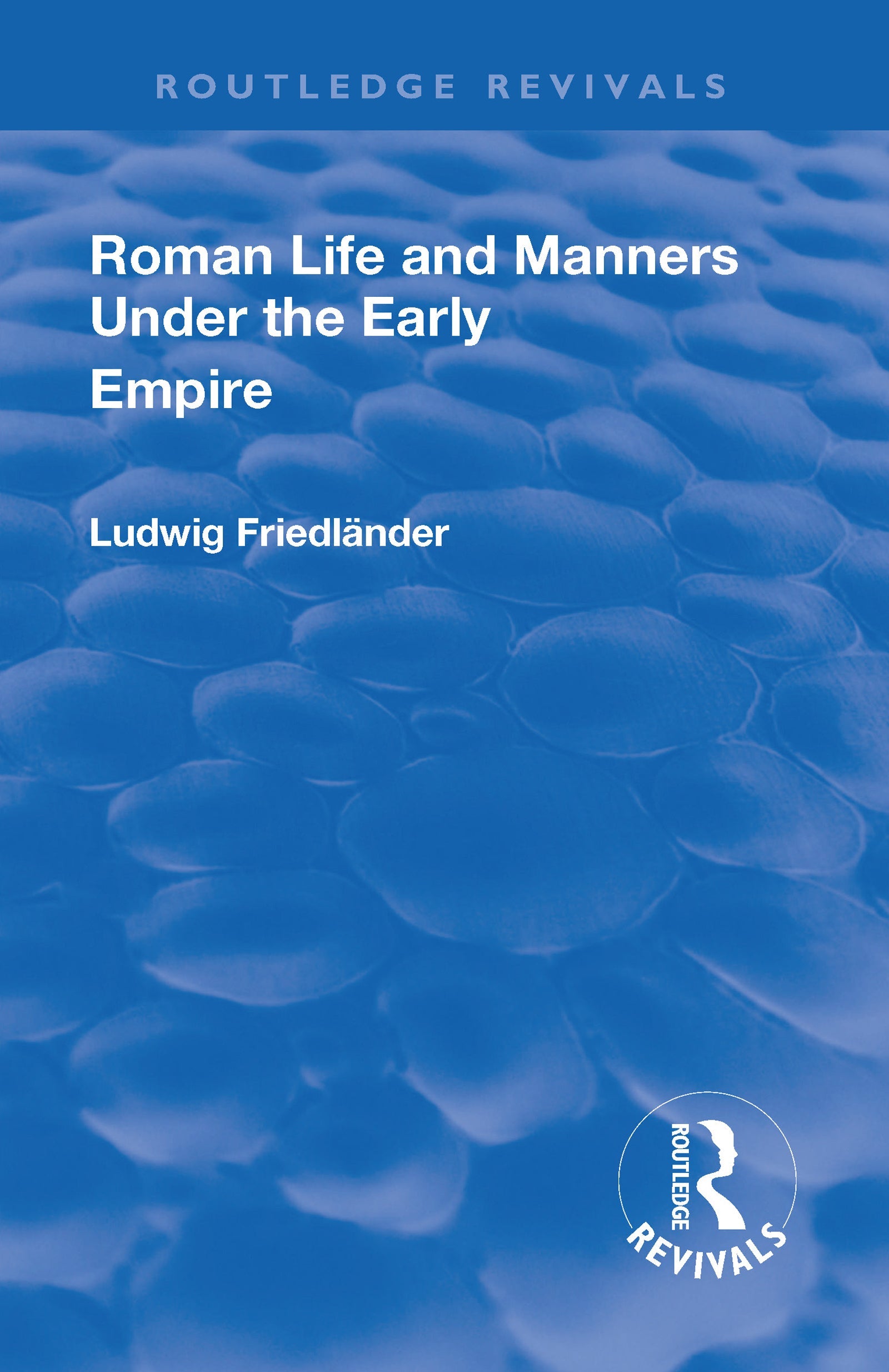 Revival: Roman Life and Manners Under the Early Empire (1913)