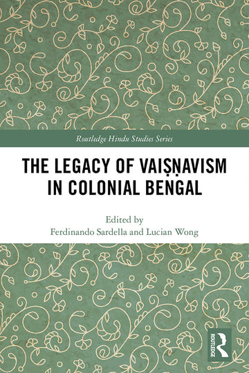 Legacy of Vaiṣṇavism in Colonial Bengal