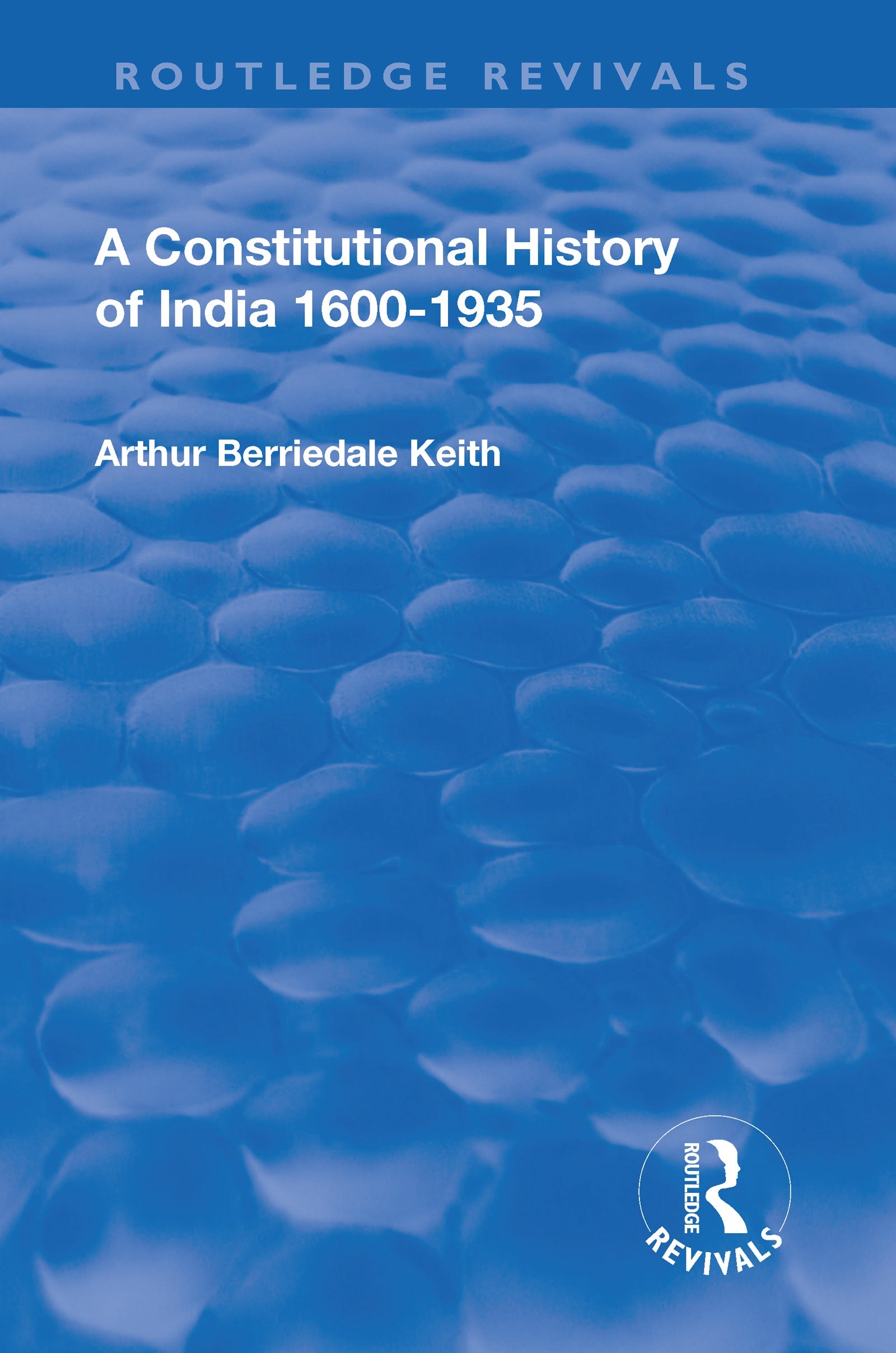 Revival: A Constitutional History of India (1936)