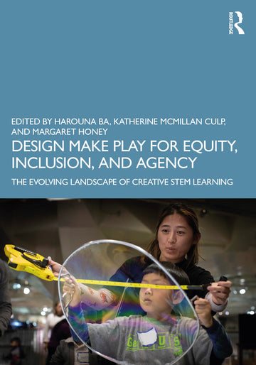Design Make Play for Equity, Inclusion, and Agency - Paperback / softback