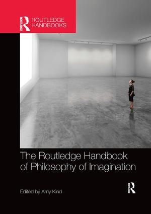 Routledge Handbook of Philosophy of Imagination