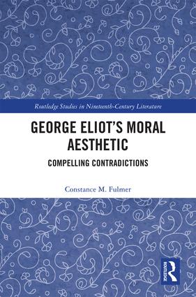 George Eliot’s Moral Aesthetic - Hardback