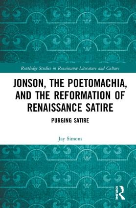 Jonson, the Poetomachia, and the Reformation of Renaissance Satire