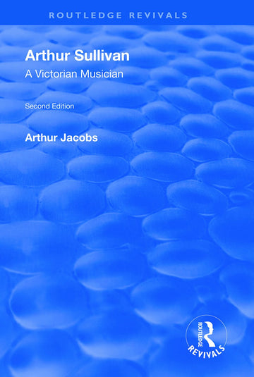 Arthur Sullivan: A Victorian Musician