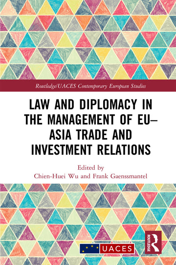 Law and Diplomacy in the Management of EU–Asia Trade and Investment Relations