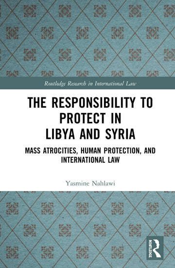 Responsibility to Protect in Libya and Syria
