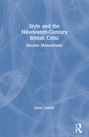 Style and the Nineteenth-Century British Critic