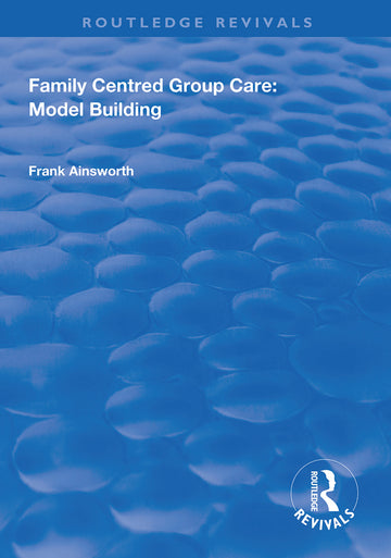 Family Centred Group Care: Model Building - Paperback / softback