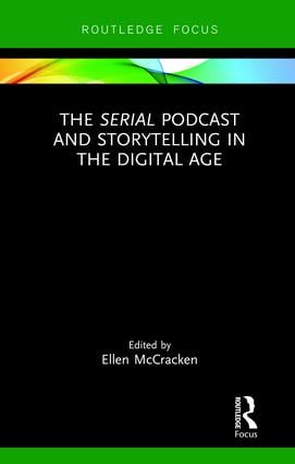Serial Podcast and Storytelling in the Digital Age