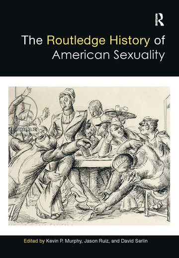 Routledge History of American Sexuality
