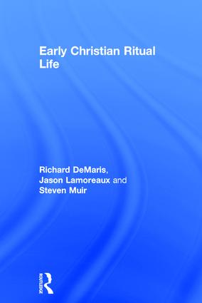 Early Christian Ritual Life
