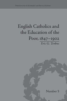 English Catholics and the Education of the Poor, 1847–1902