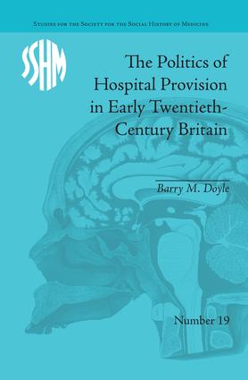 Politics of Hospital Provision in Early Twentieth-Century Britain