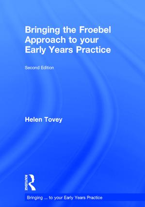 Bringing the Froebel Approach to your Early Years Practice