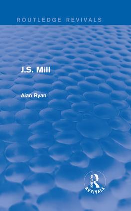 J.S. Mill (Routledge Revivals)