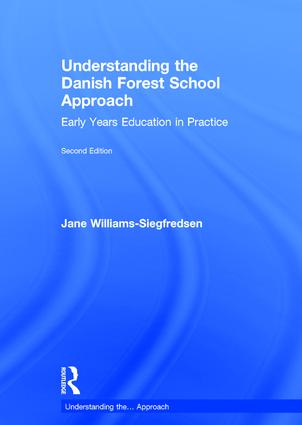 Understanding the Danish Forest School Approach - Hardback