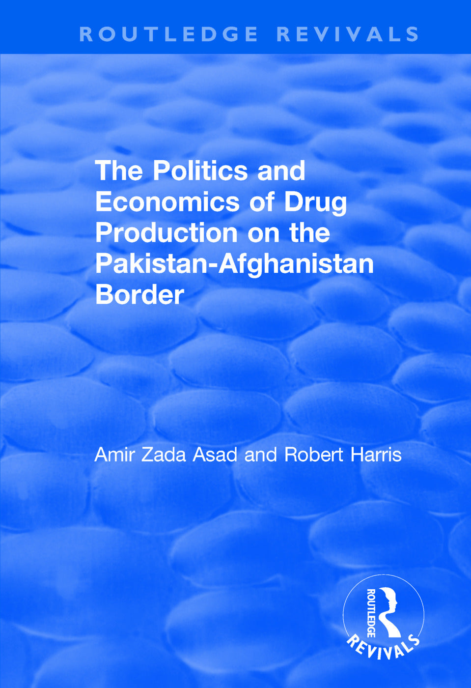 Politics and Economics of Drug Production on the Pakistan-Afghanistan Border